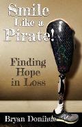 Smile Like a Pirate!: Finding Hope in Loss