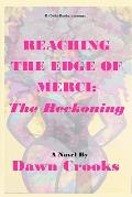 Reaching The Edge of Merci: The Reckoning