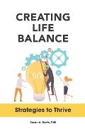 Creating Life Balance: Strategies to Thrive