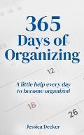 365 Days of Organizing: A little help every day to become organized