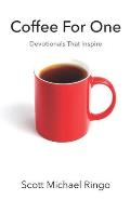Coffee For One: Devotionals That Inspire