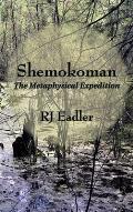 Shemokoman: The Metaphysical Expedition