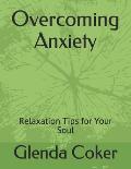 Overcoming Anxiety: Relaxation Tips For Your Soul