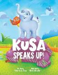 Kusa Speaks Up!