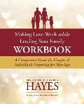 Making Love Work While Leading Your Family Workbook: A Companion Guide for Couples and Individuals Preparing for Marriage