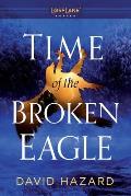 Time of the Broken Eagle