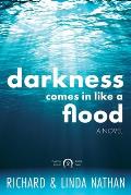 Darkness Comes In Like A Flood