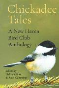 Chickadee Tales: A New Haven Bird Club Anthology