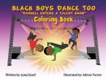 Black Boys Dance Too: Darnell Enters A Talent Show (Coloring Book)