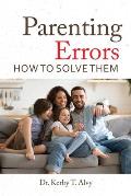 Parenting Errors: How To Solve Them