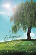 Weeping Willow: Why Are You Weeping