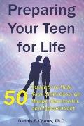 Preparing Your Teen for Life: 50 Insights to Help Your Child Grow Up Happy, Successful, and Independent