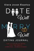 Date Well Marry Well Dating Journal: The Little Black Book for the Single Marriage-Minded Woman