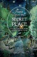 Poems from the Secret Place: Selections to Honor the Wonder of Life's Times and Seasons