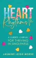 Heart Rhythms: A Guided Journal for Thriving in Singleness