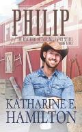 Philip: The Brothers of Hastings Ranch Book Three