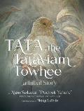 Tata the Tataviam Towhee: A Tribal Story
