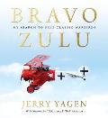Bravo Zulu My Search to Save Classic Warbirds