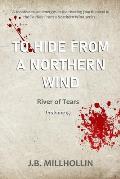 To Hide from a Northern Wind: River of Tears