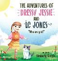 The Adventures of Dressy Jessie and LC Jones: Who are you?