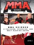 MMA Science: A training, Coaching, and Belt Ranking Guide