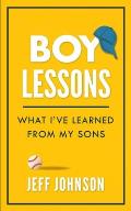 Boy Lessons: What I've Learned from My Sons
