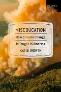 Miseducation How Climate Change Is Taught in America