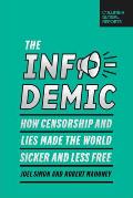 Infodemic How Censorship & Lies Made the World Sicker & Less Free