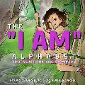 The I AM Alphabet: Positive Affirmations from A - Z