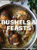 Bushels & Feasts: 170 Farm to Table Recipes for a Gluten and Grain Free Lifestyle