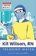 Kit Wilson, RN: Treading Water