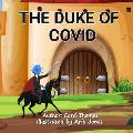 The Duke Of Covid