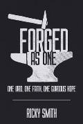 Forged As One: One Lord, One Faith, One Glorious Hope