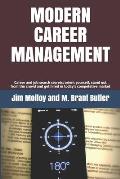 Modern Career Management: Career and job search secrets: orient yourself, stand out from the crowd, and get hired in today's market