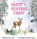 Daddy's Hunting Story