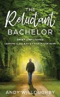 The Reluctant Bachelor: Grief Unfiltered - Learning to Smile with a Hole in Your Heart: Grief Unfiltered - Learning to Smile with a Hole in Yo
