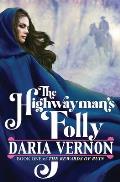 The Highwayman's Folly: Book One of The Rewards of Ruin