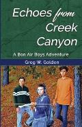 Echoes From Creek Canyon: A Bon Air Boys Adventure