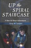 Up The Spiral Staircase: A Bon Air Boys Adventure