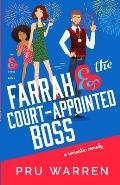 Farrah & the Court-Appointed Boss