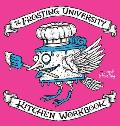 The Frosting University Kitchen Workbook: An Absurd But Serious Cookbook