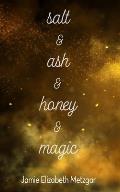 Salt & Ash & Honey & Magic