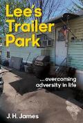 Lee's Trailer Park ... overcoming adversity in life