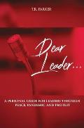 Dear Leader: A Personal Guide For Leaders Through Peace, Pandemic, and Protest