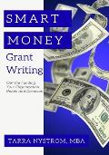 SMART Money Grant Writing: Get the Funding Your Organization Needs and Deserves