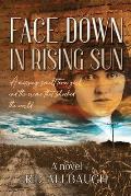 Face Down In Rising Sun: A Missing Small Town Girl and the Crime That Shocked the World