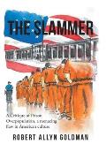 The Slammer: A Critique of Prison Overpopulation, a menacing flaw in American culture