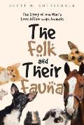 The Folk And Their Fauna: The Story of one Man's Love Affair with Animals