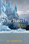 Why Travel?: A Way of Being, A Way of Seeing