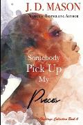 Somebody Pick Up My Pieces: Heritage Collection Book 4